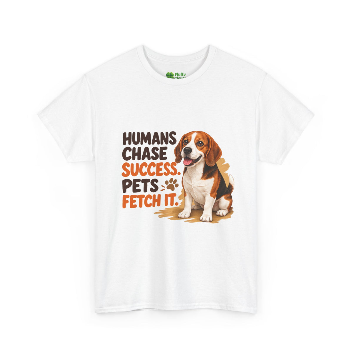 Humans Chase Success Pets Fetch It!