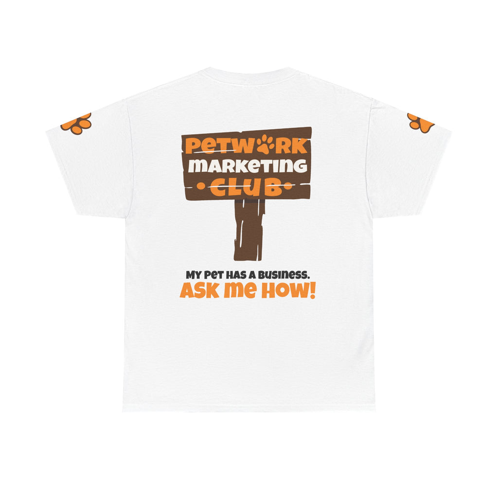 Petwork Marketing Club T‑Shirt — "My Pet Has a Business, Ask Me How!"