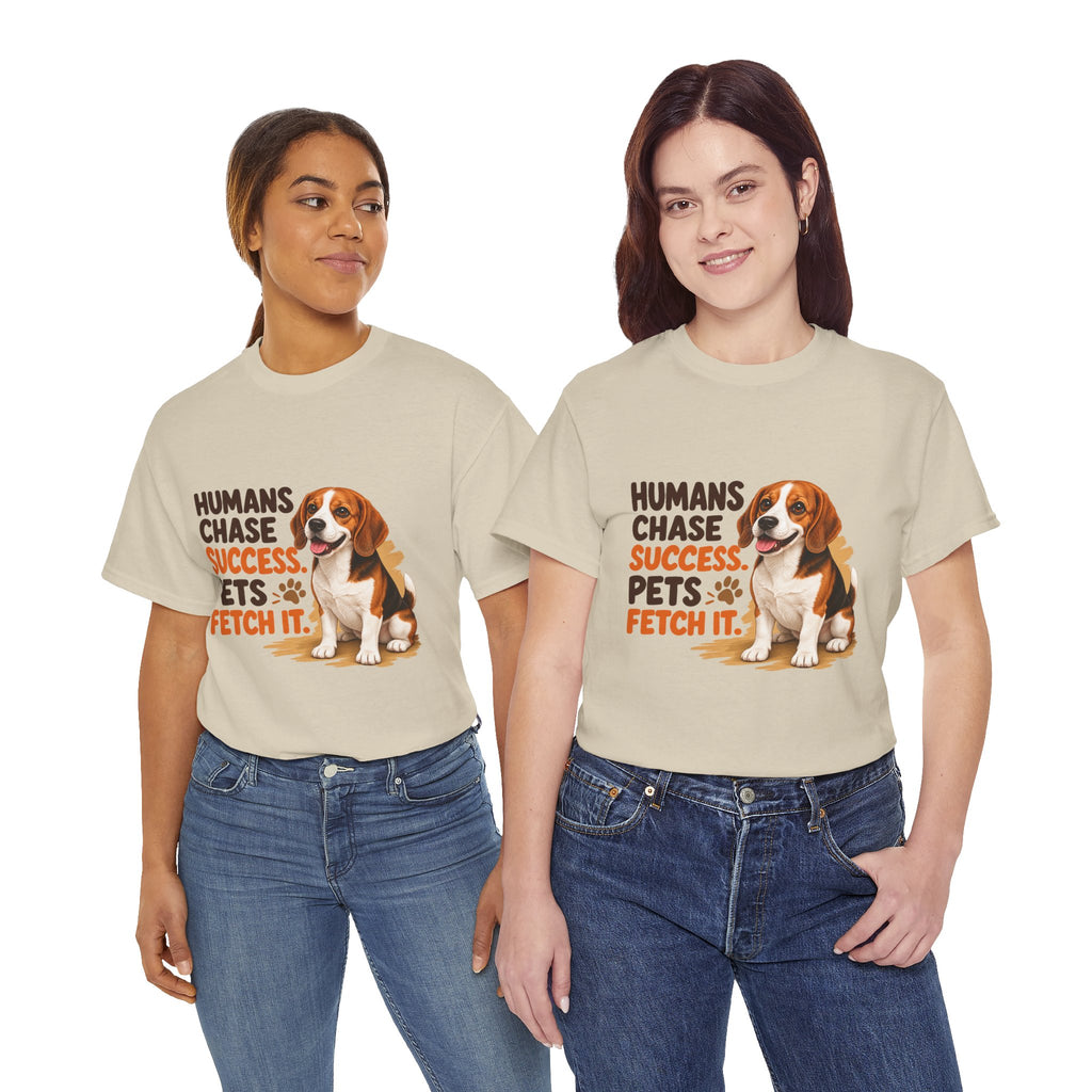 Humans Chase Success Pets Fetch It!