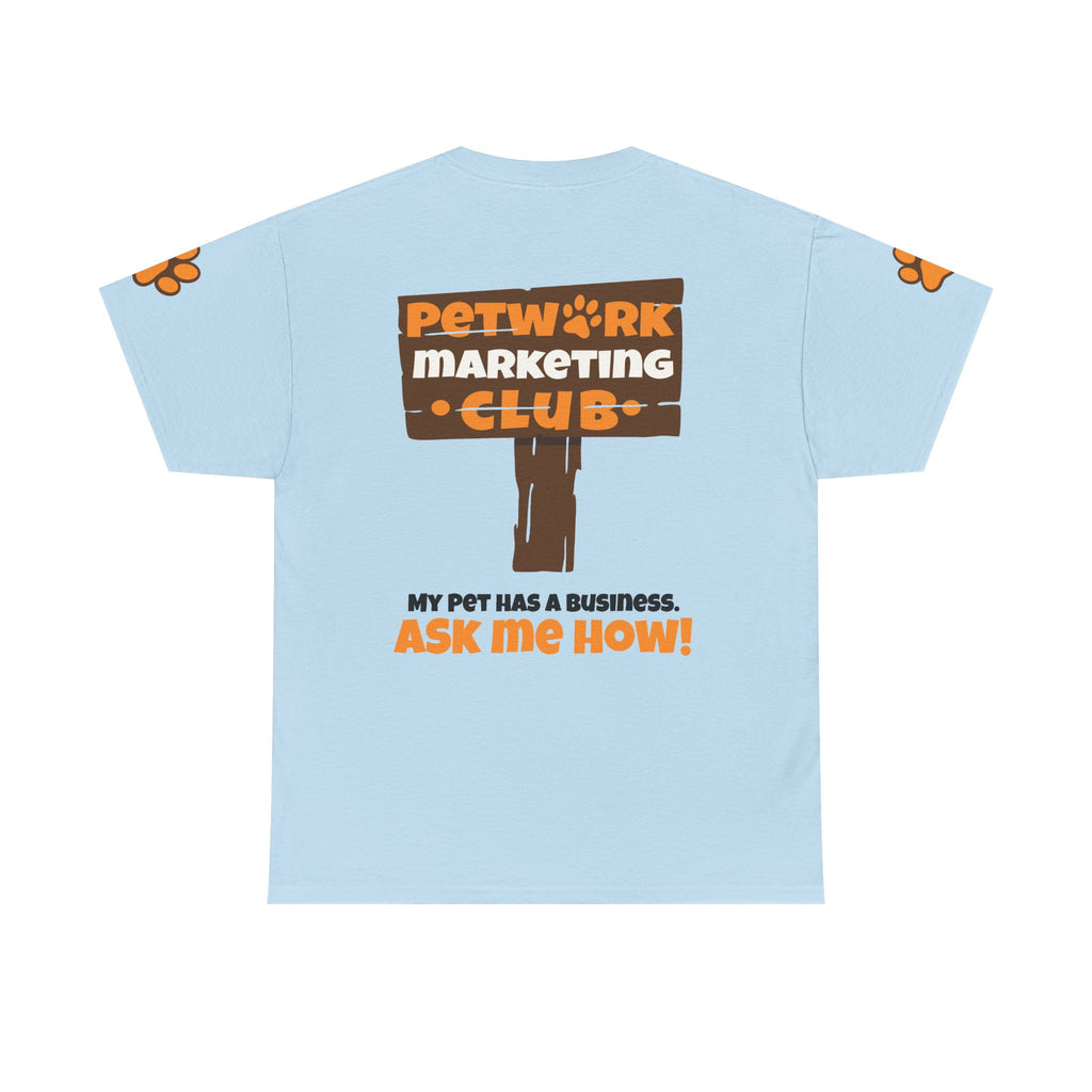 Petwork Marketing Club T‑Shirt — "My Pet Has a Business, Ask Me How!"