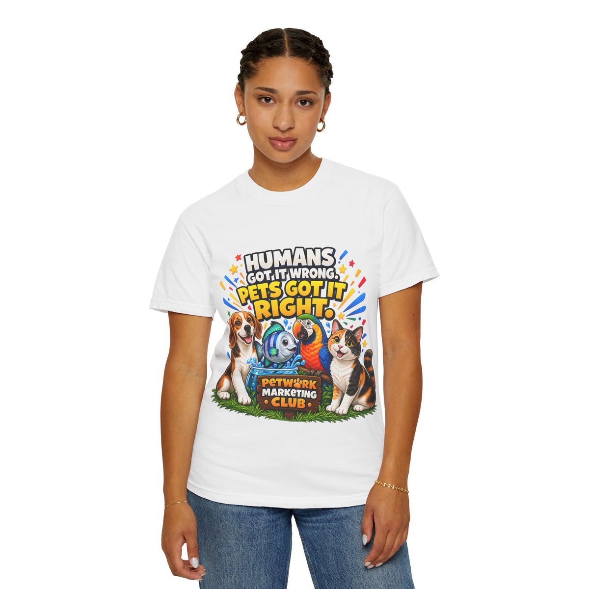 Humans Got It Wrong Pets Got It Right T-Shirt