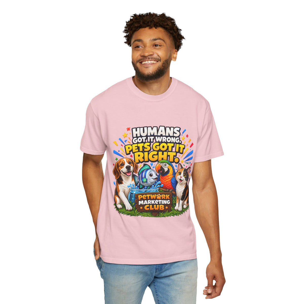 Humans Got It Wrong Pets Got It Right T-Shirt