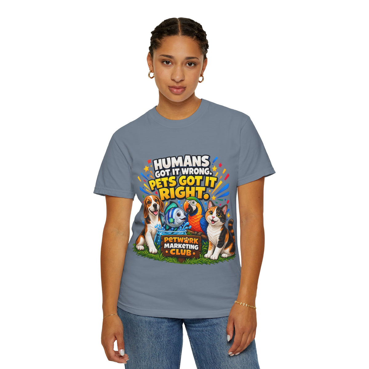 Humans Got It Wrong Pets Got It Right T-Shirt