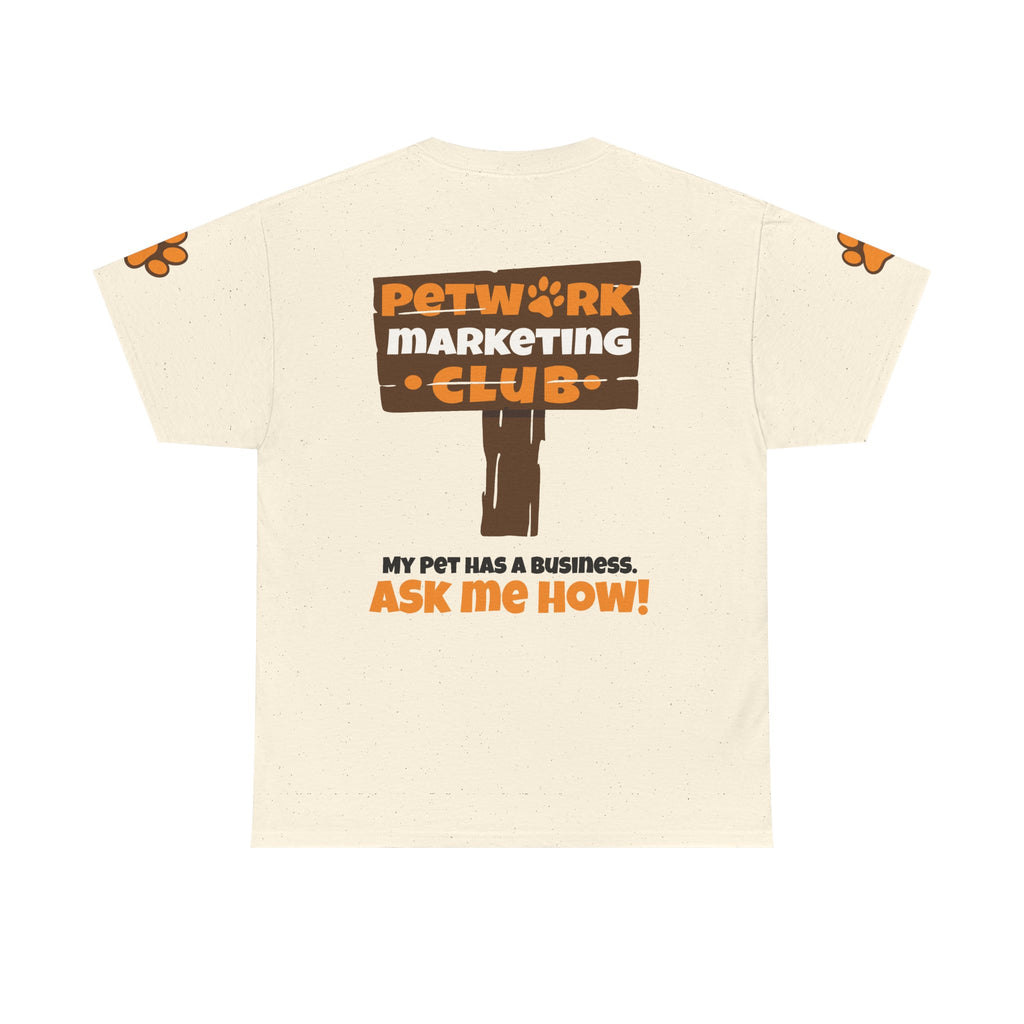 Petwork Marketing Club T‑Shirt — "My Pet Has a Business, Ask Me How!"