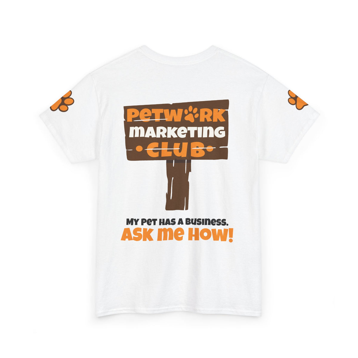 Petwork Marketing Club T‑Shirt — "My Pet Has a Business, Ask Me How!"