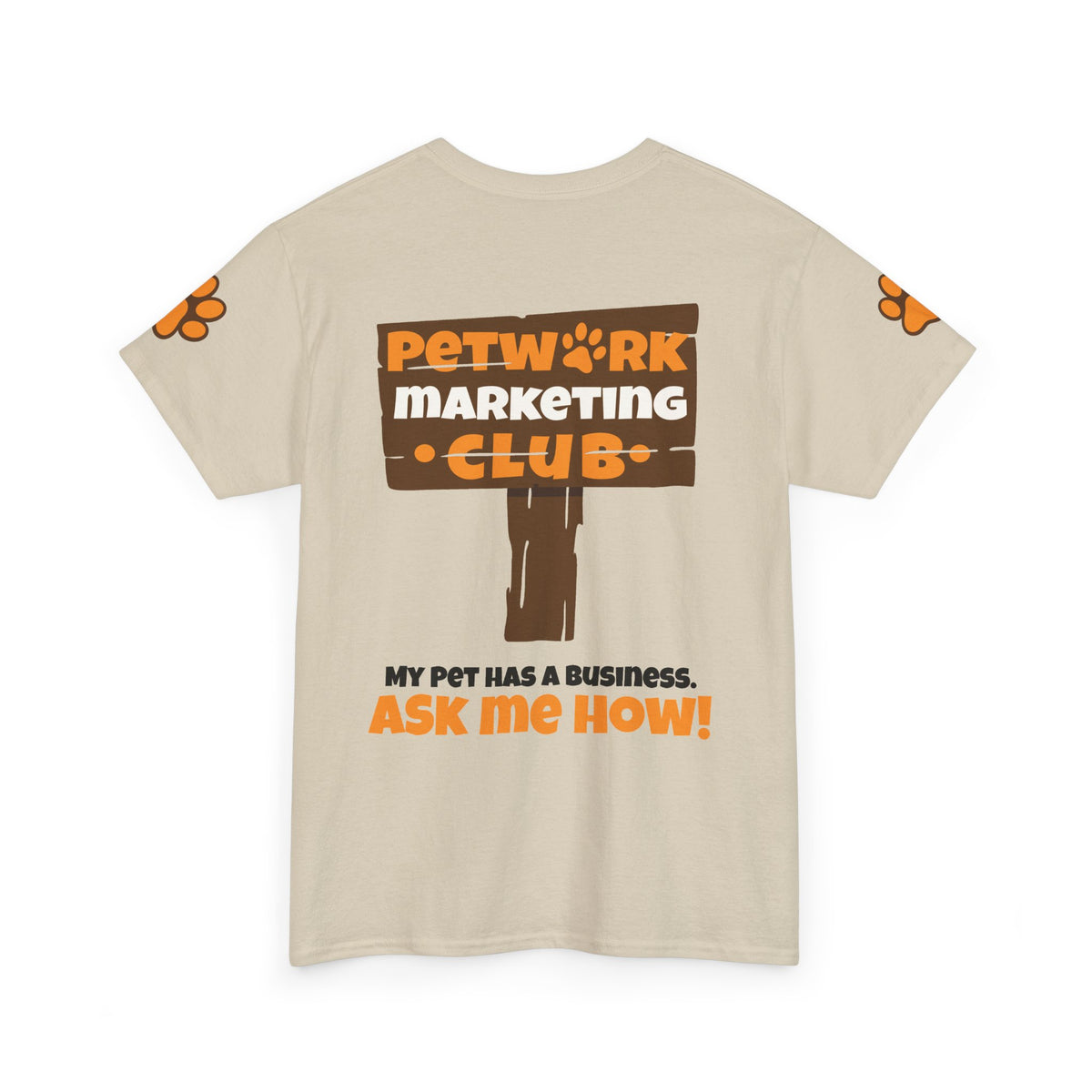 Petwork Marketing Club T‑Shirt — "My Pet Has a Business, Ask Me How!"