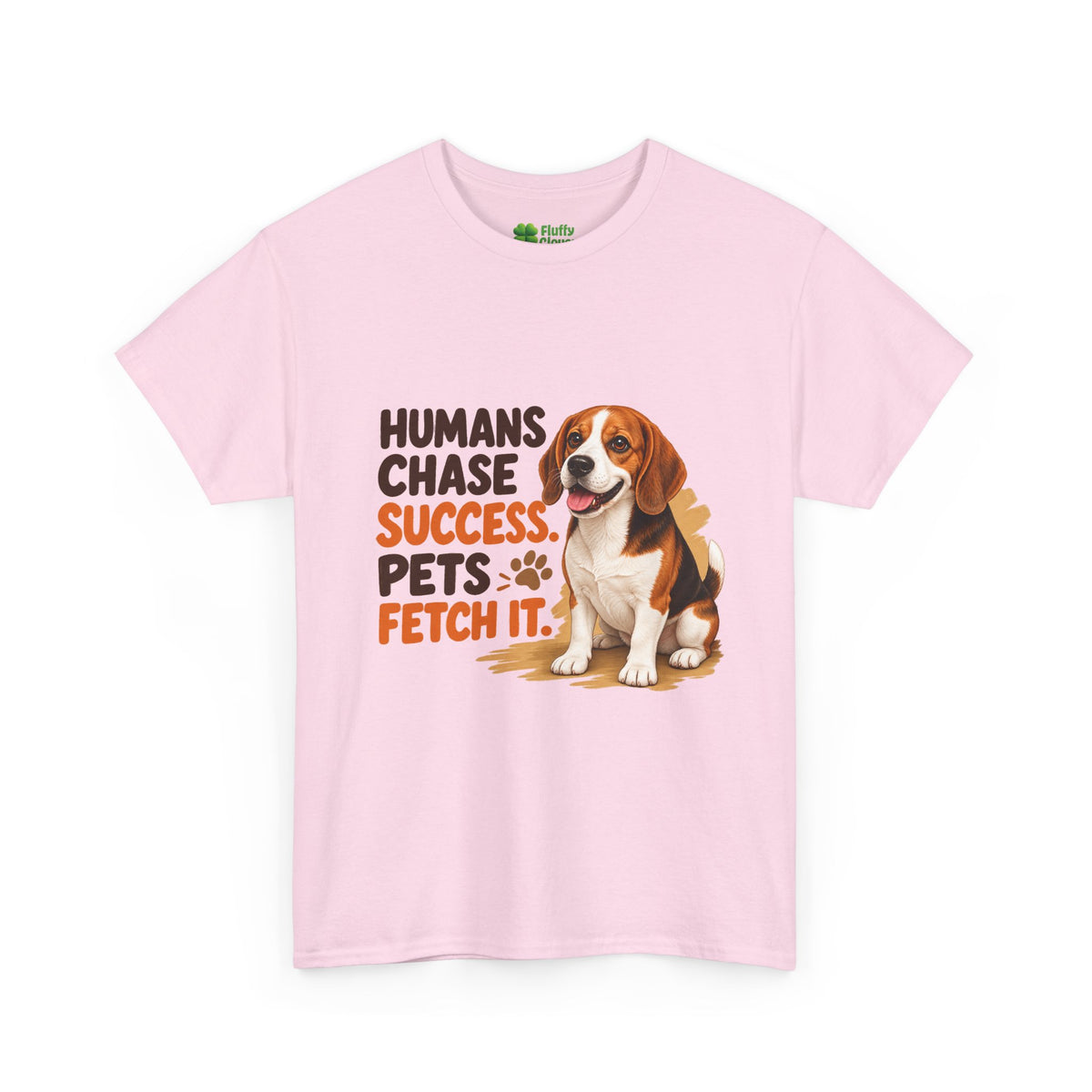 Humans Chase Success Pets Fetch It!