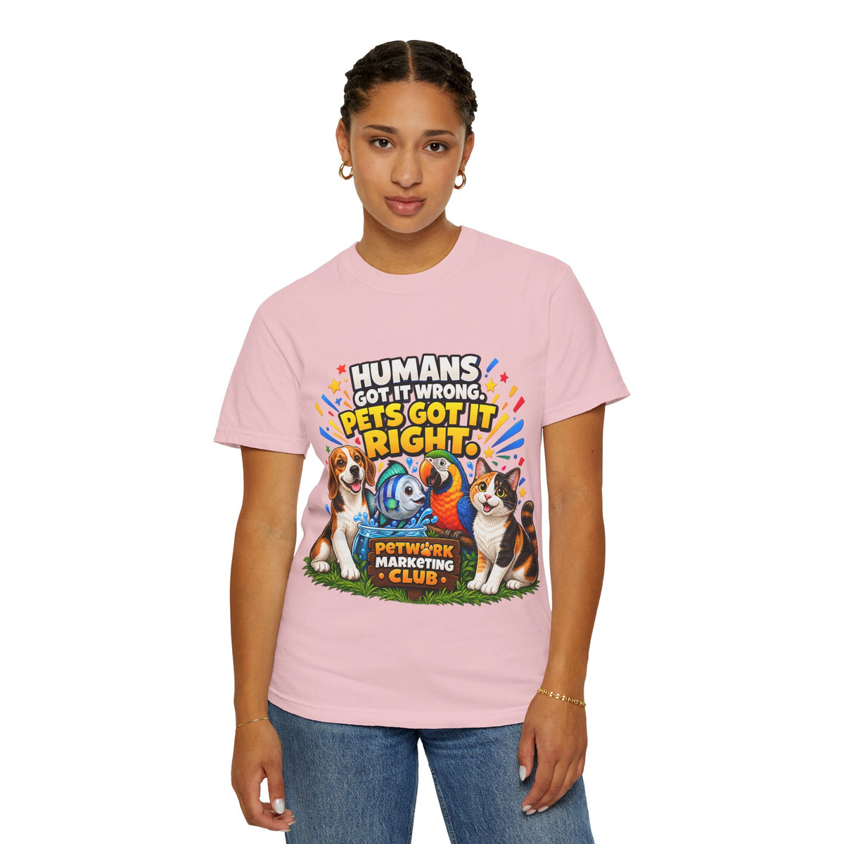 Humans Got It Wrong Pets Got It Right T-Shirt