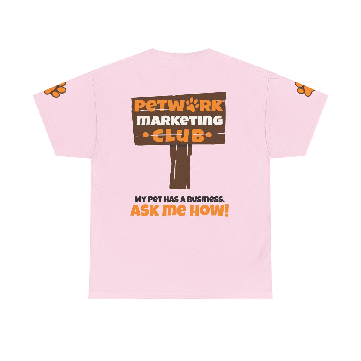Petwork Marketing Club T‑Shirt — "My Pet Has a Business, Ask Me How!"