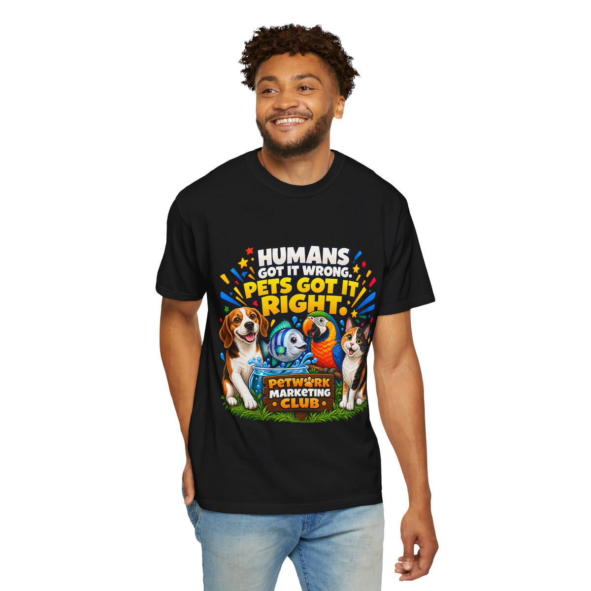Humans Got It Wrong Pets Got It Right T-Shirt