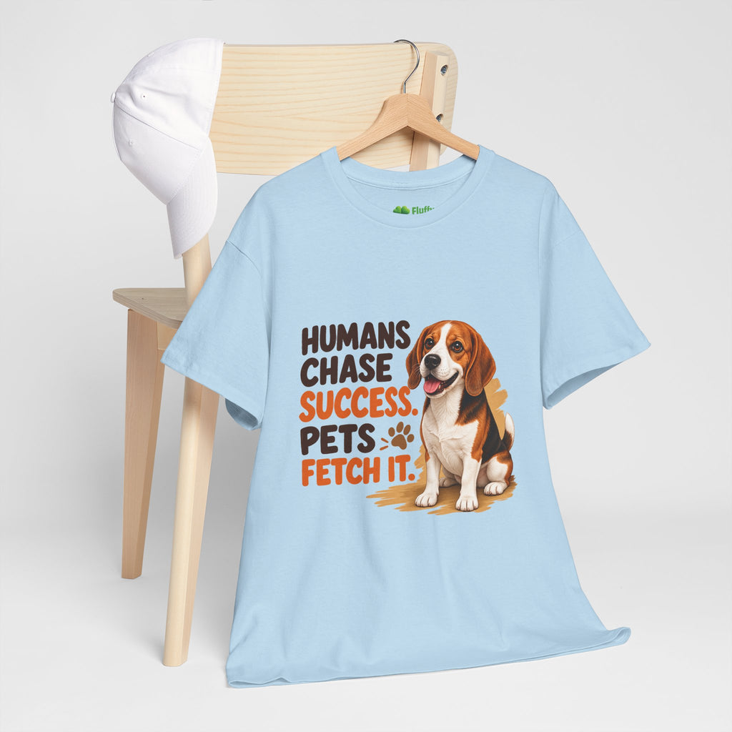 Humans Chase Success Pets Fetch It!