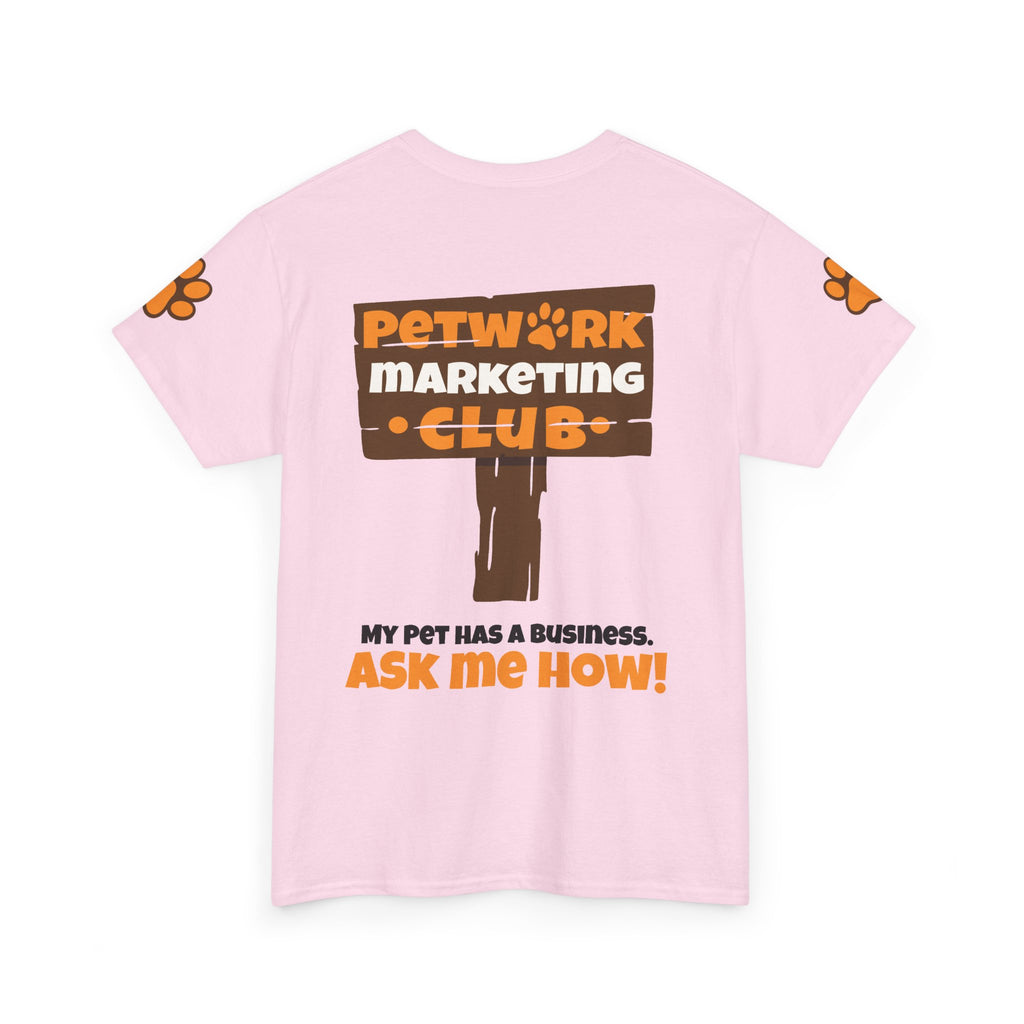 Petwork Marketing Club T‑Shirt — "My Pet Has a Business, Ask Me How!"