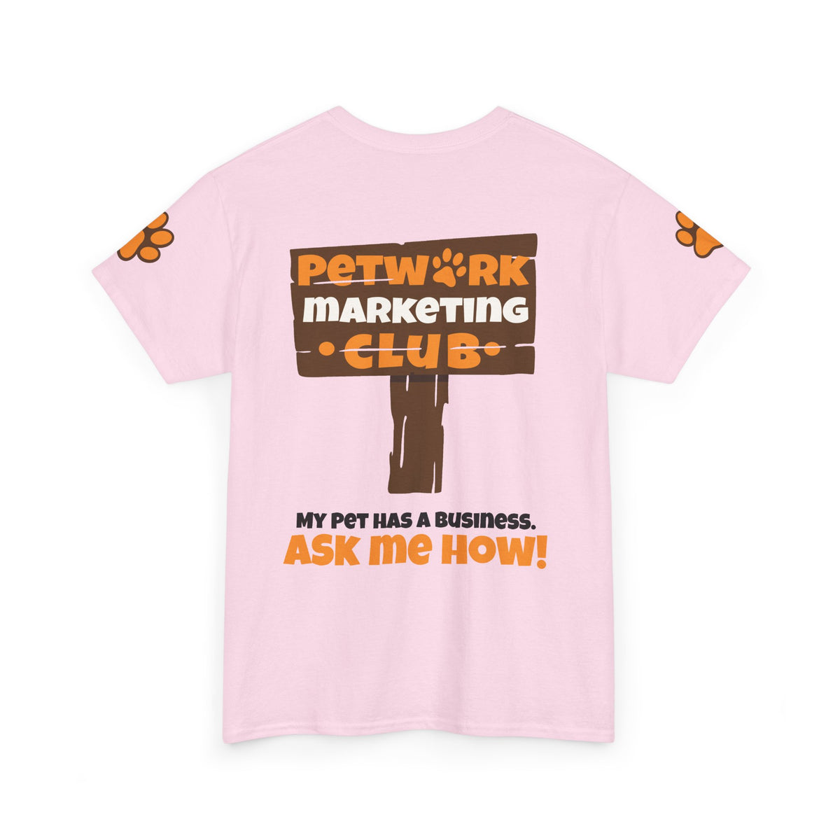 Petwork Marketing Club T‑Shirt — "My Pet Has a Business, Ask Me How!"