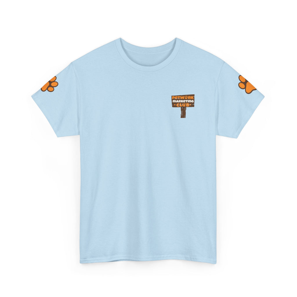 Petwork Marketing Club T‑Shirt — "My Pet Has a Business, Ask Me How!"