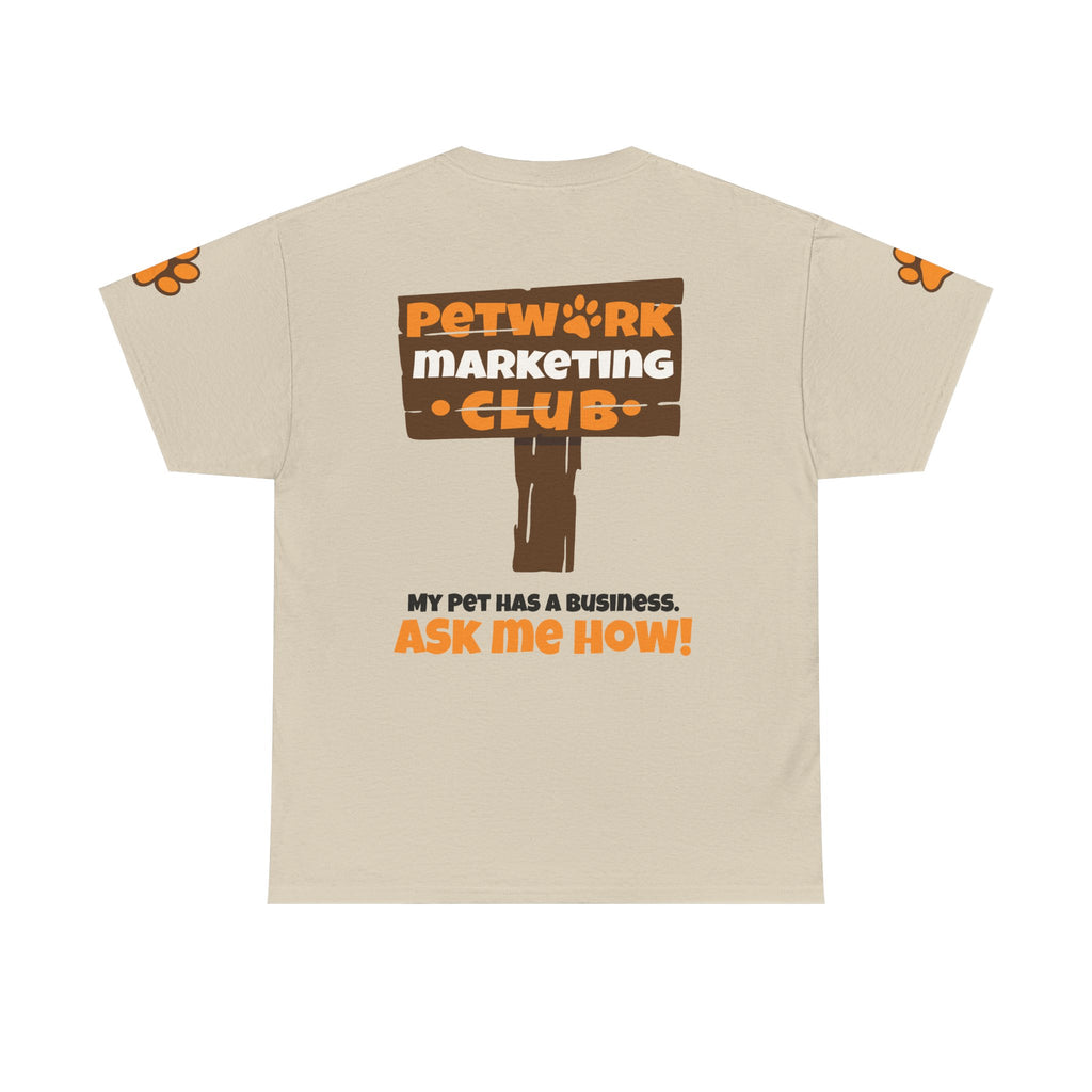 Petwork Marketing Club T‑Shirt — "My Pet Has a Business, Ask Me How!"