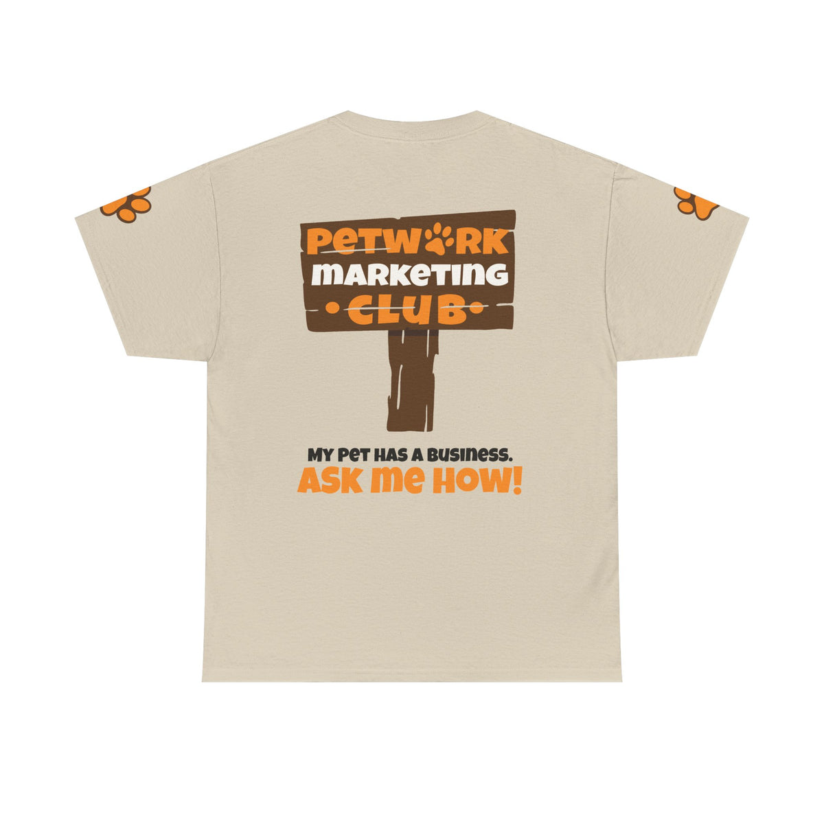 Petwork Marketing Club T‑Shirt — "My Pet Has a Business, Ask Me How!"