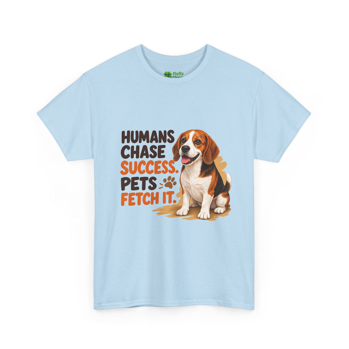 Humans Chase Success Pets Fetch It!