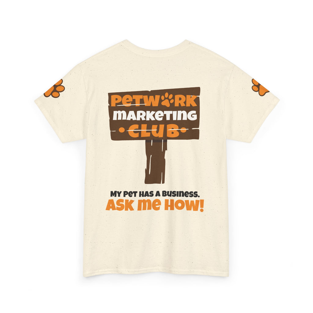 Petwork Marketing Club T‑Shirt — "My Pet Has a Business, Ask Me How!"